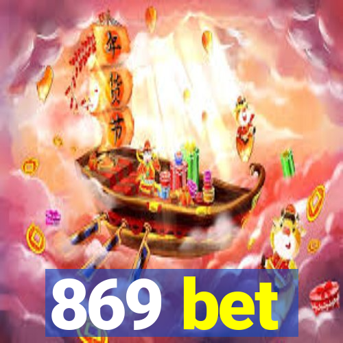 869 bet